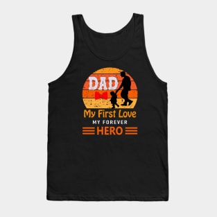 Dad my first love my forever hero Tank Top